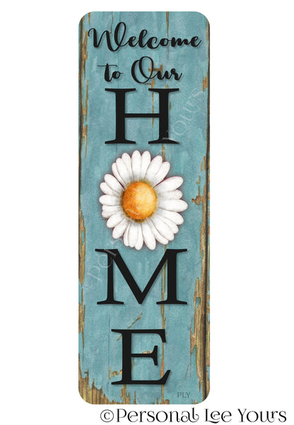 Wreath Sign * Banner * Welcome To Our Home * Daisy * 4" x 12" * Lightweight Metal