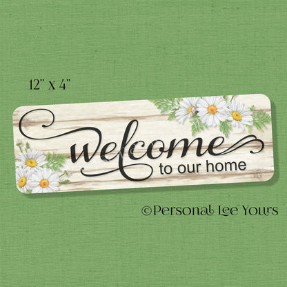Wreath Sign * Banner * Welcome To Our Home * Daisies * 4" x 12" * Lightweight Metal