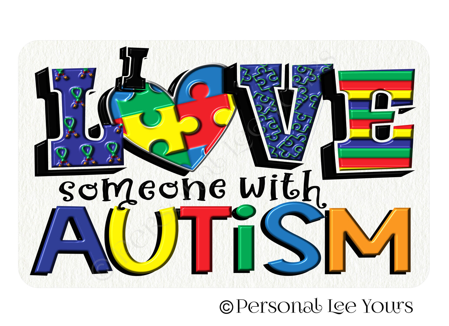 Wreath Sign * I Love Someone With Autism * 3 Sizes * Lightweight Metal
