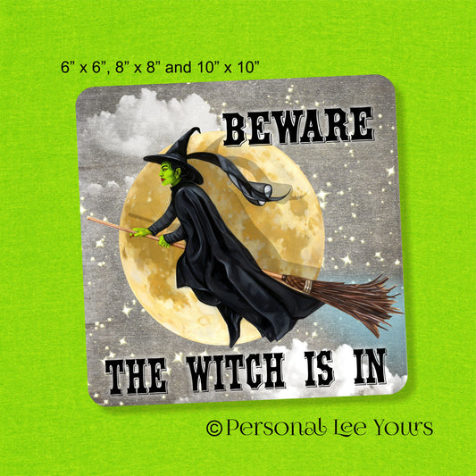 Halloween Wreath Sign * Beware The Witch Is In * 3 Sizes * Lightweight Metal