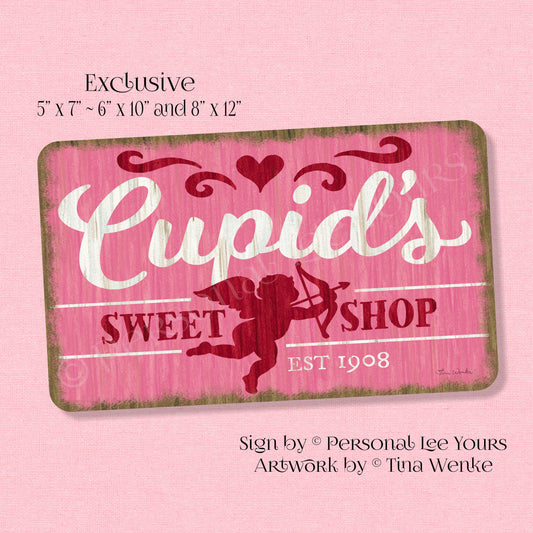 Tina Wenke Exclusive Sign * Farmhouse * Cupid's Sweet Shop * 3 Sizes * Lightweight Metal