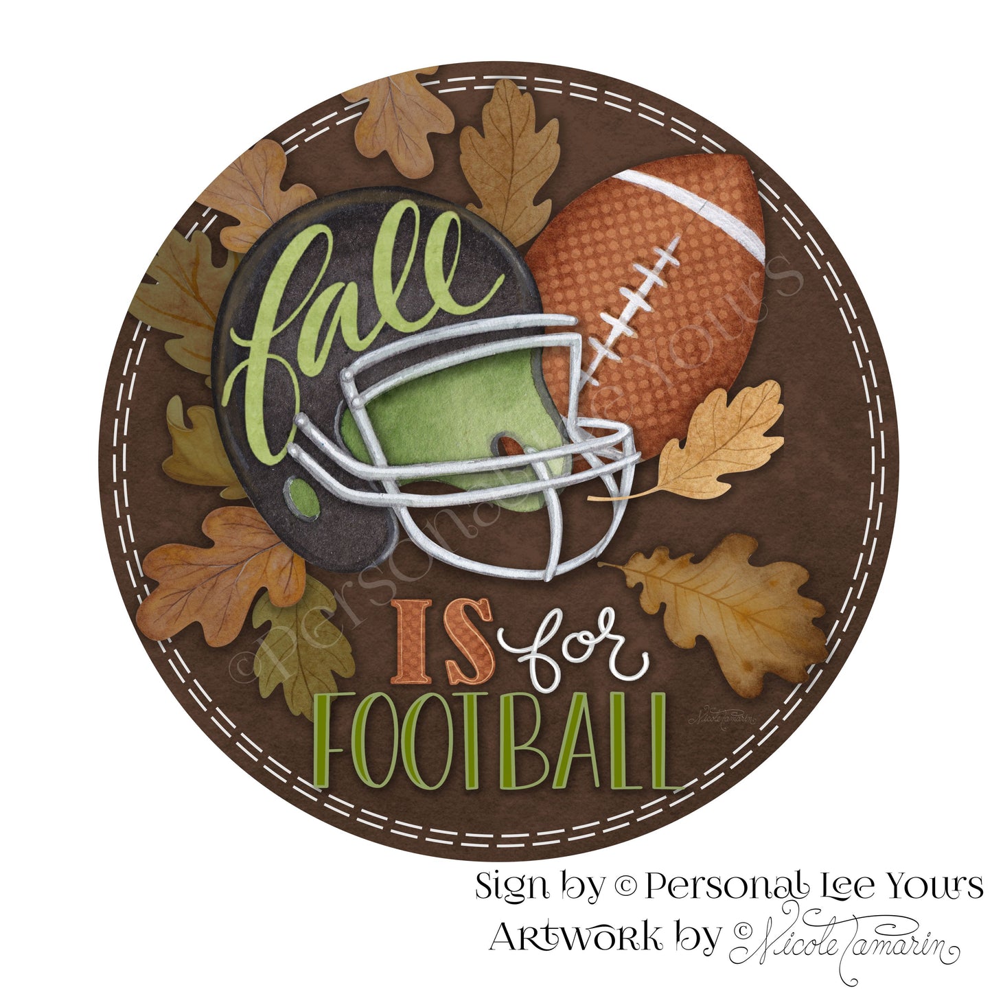 Nicole Tamarin Exclusive Sign * Fall Is For Football * Round * Lightweight Metal