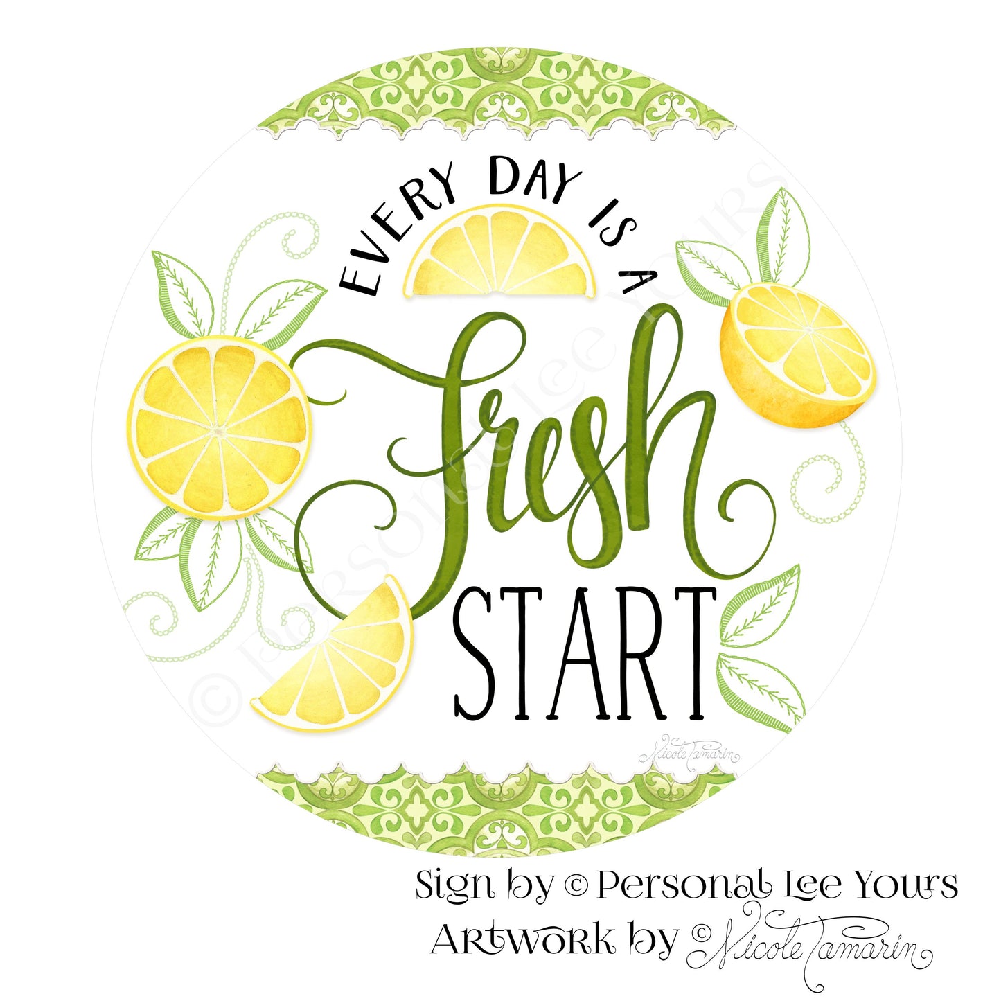 Nicole Tamarin Exclusive Sign * Every Day Is A Fresh Start * Round * Lightweight Metal