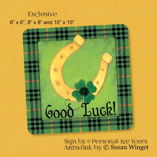 Susan Winget Exclusive Sign * St. Patrick's Day * Good Luck * 3 Sizes * Lightweight Metal