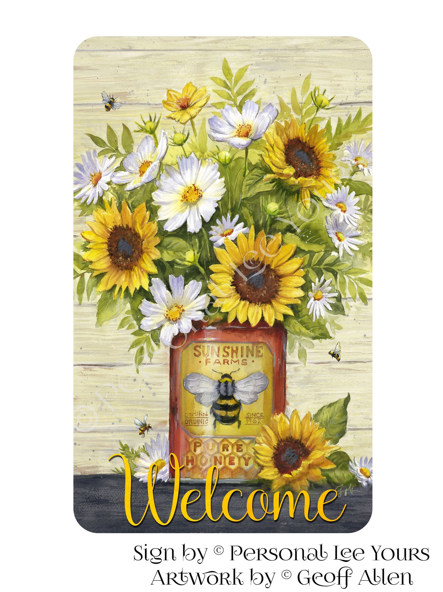 Geoff Allen Exclusive Sign * Honey Bee Tin Welcome * Sunflowers and Daisies * 4 Sizes * Lightweight Metal