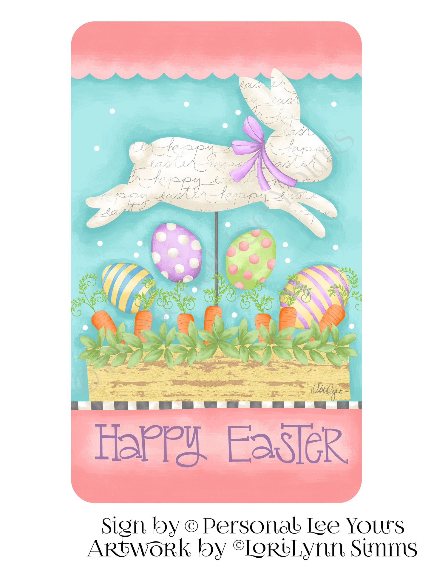 LoriLynn Simms Exclusive Sign * Happy Easter * 3 Sizes * Lightweight Metal