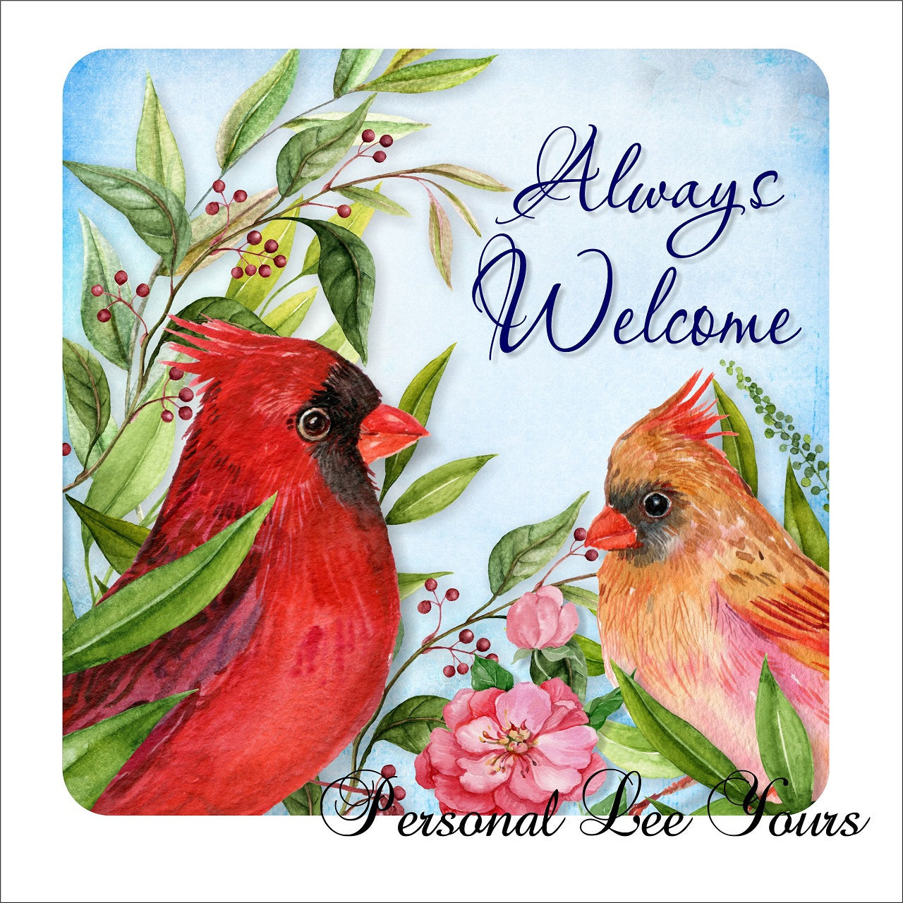 Metal Wreath Sign * Always Welcome Cardinal* 3 Sizes * Lightweight
