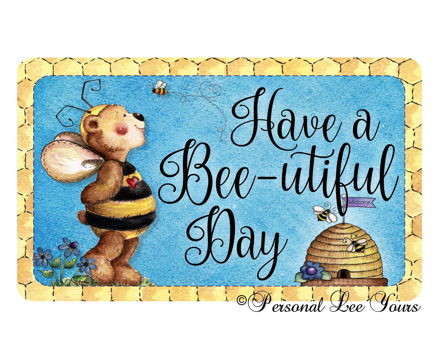 Metal Wreath Sign * Have A Bee-utiful Day * 3 Sizes * Lightweight
