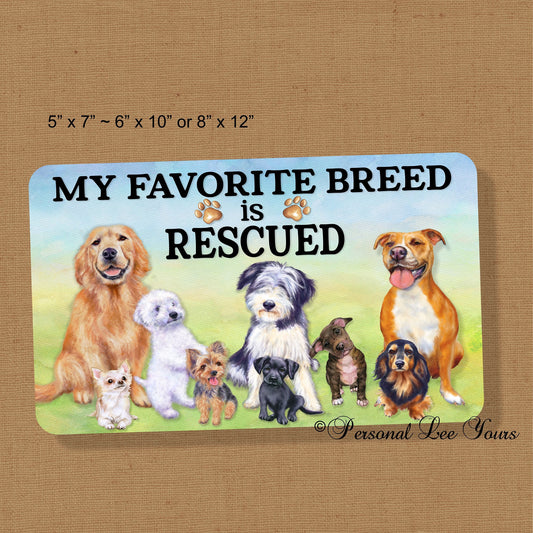 Metal Wreath Signs * My Favorite Breed Is Rescued * 3 Sizes * Lightweight