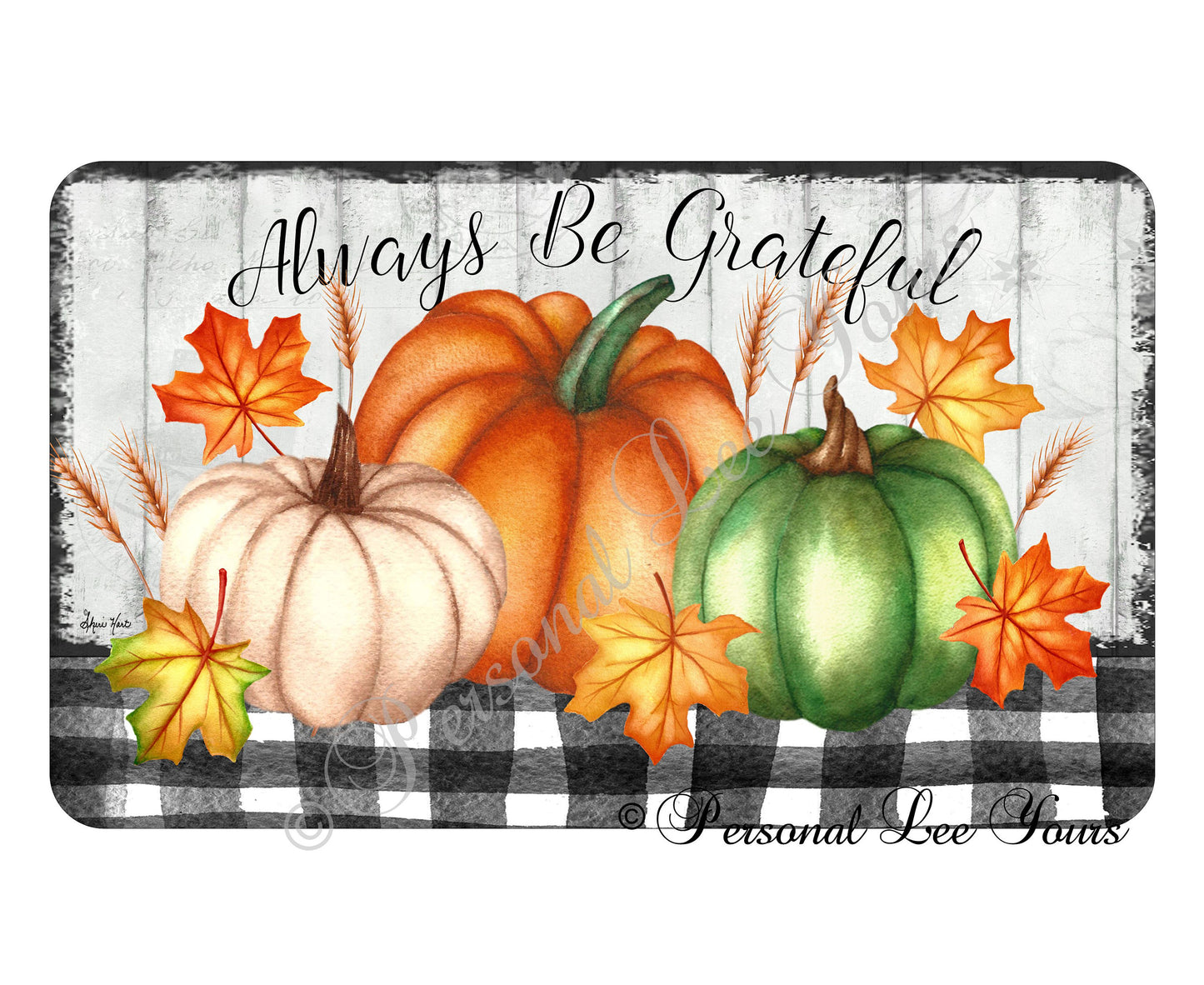 Fall Wreath Sign * Always Be Grateful * 4 Sizes * Lightweight Metal