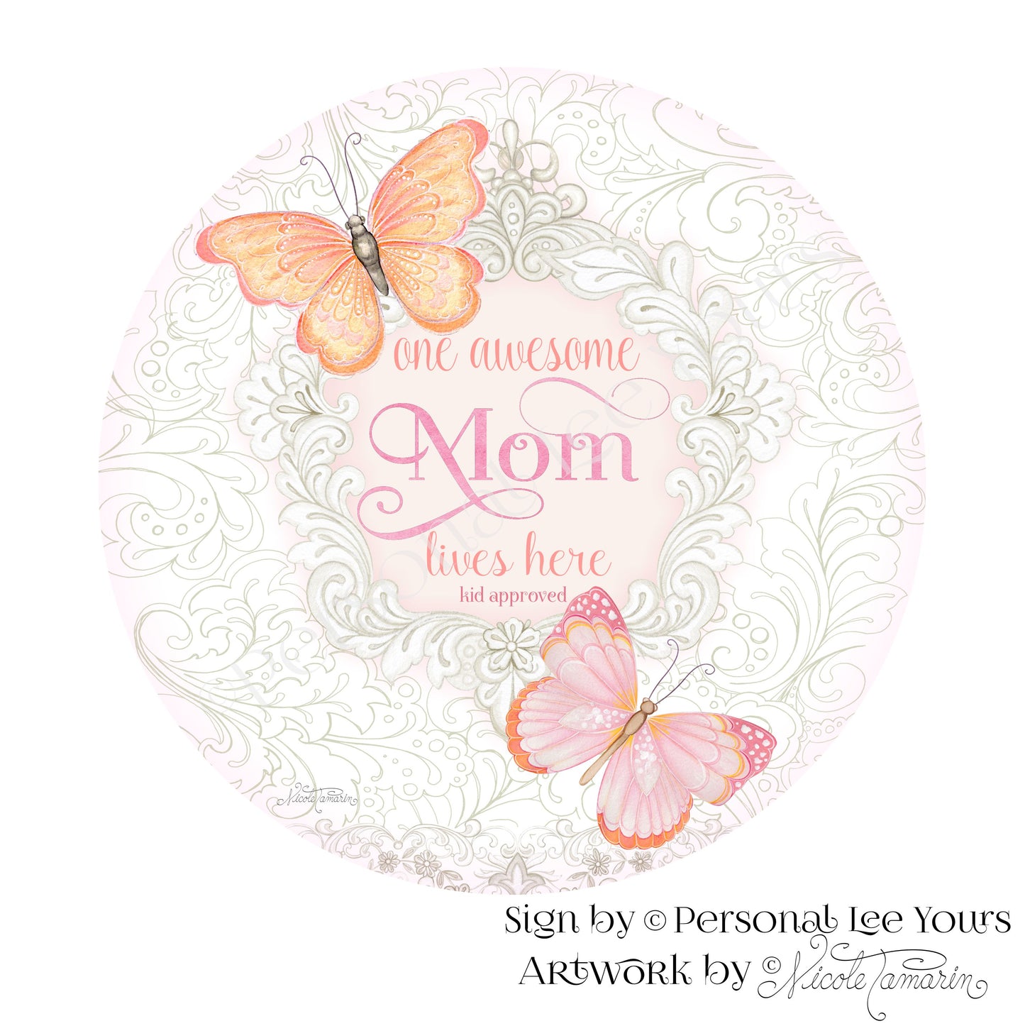 Nicole Tamarin Exclusive Sign * One Awesome Mom * Round * Lightweight Metal