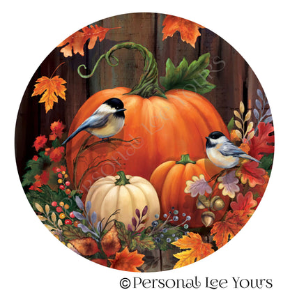 Autumn Wreath Sign * Fall Pumpkins and Chickadees * Round * Lightweight Metal