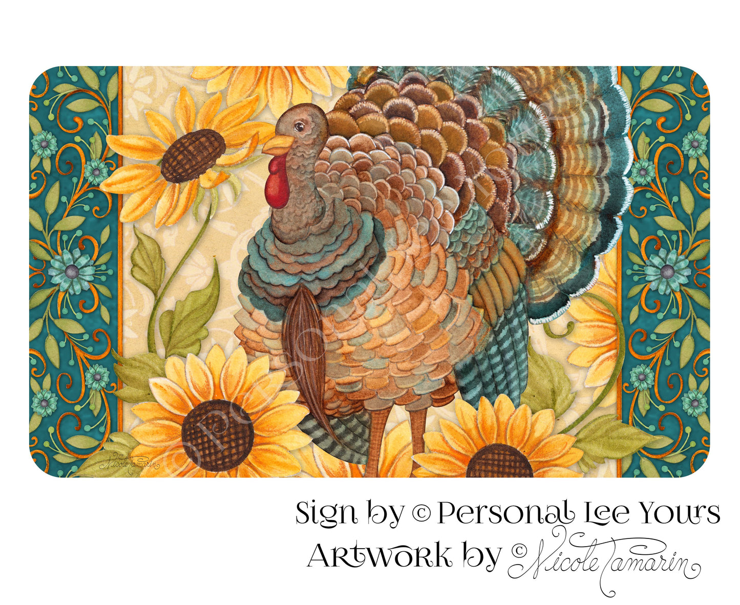 Nicole Tamarin Exclusive Sign * Sunflower Thanksgiving Turkey * 3 Sizes * Lightweight Metal