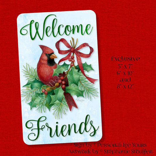 Stephanie Stouffer Exclusive Sign * Cardinal Branch * Welcome Friends * Vertical * 3 Sizes * Lightweight Metal