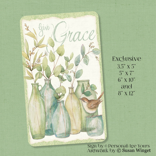 Susan Winget Exclusive Sign * Give Grace * Vertical * 4 Sizes * Lightweight Metal