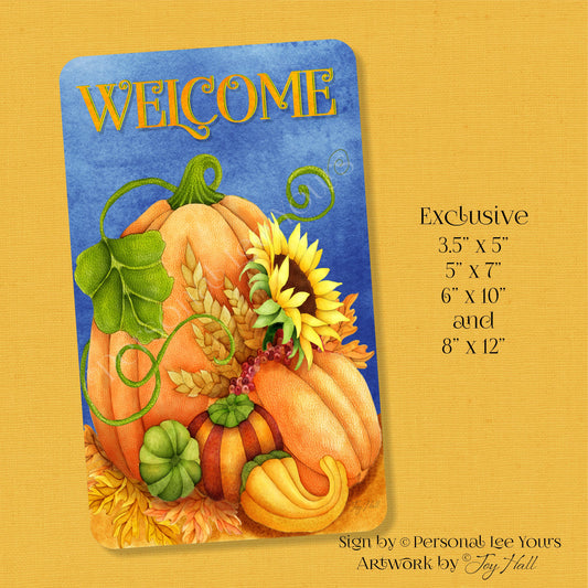 Joy Hall Exclusive Sign * Pumpkin Welcome * Vertical * 4 Sizes * Lightweight Metal