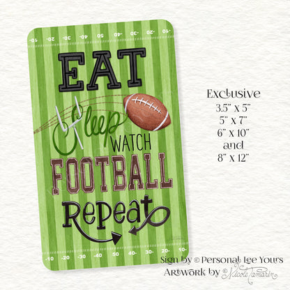 Nicole Tamarin Exclusive Sign * Eat Sleep Football Repeat * Vertical * 4 Sizes * Lightweight Metal