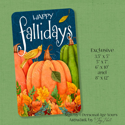 Joy Hall Exclusive Sign * Happy Fallidays * Vertical * 4 Sizes * Lightweight Metal