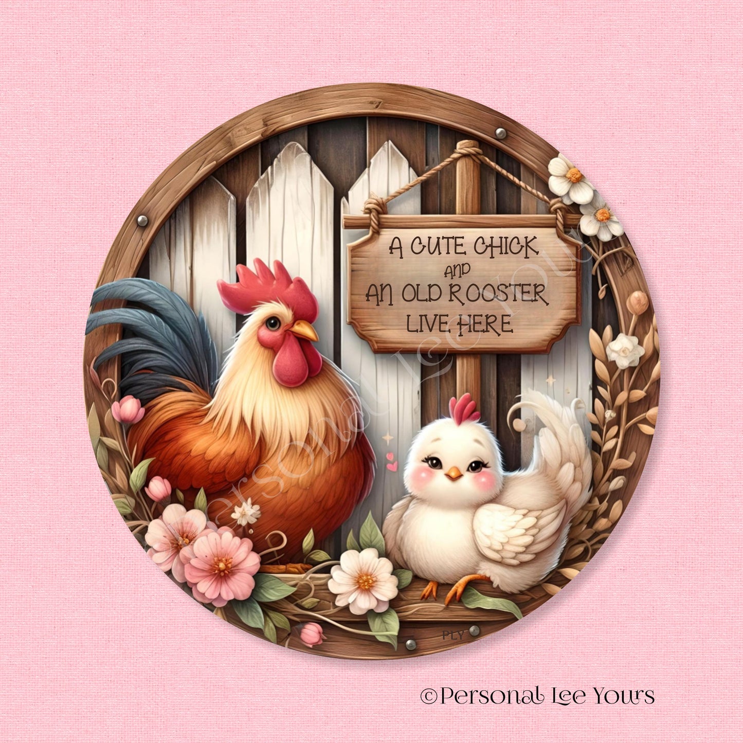 Wreath Sign * A Cute Chick and An Old Rooster Live Here * Round * Lightweight Metal