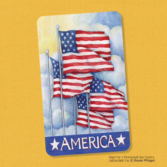 Susan Winget Exclusive Sign * American Flags Flying * Vertical * Lightweight Metal