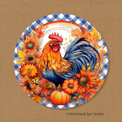 Fall Wreath Sign * Autumn Rooster *  Round * Lightweight Metal