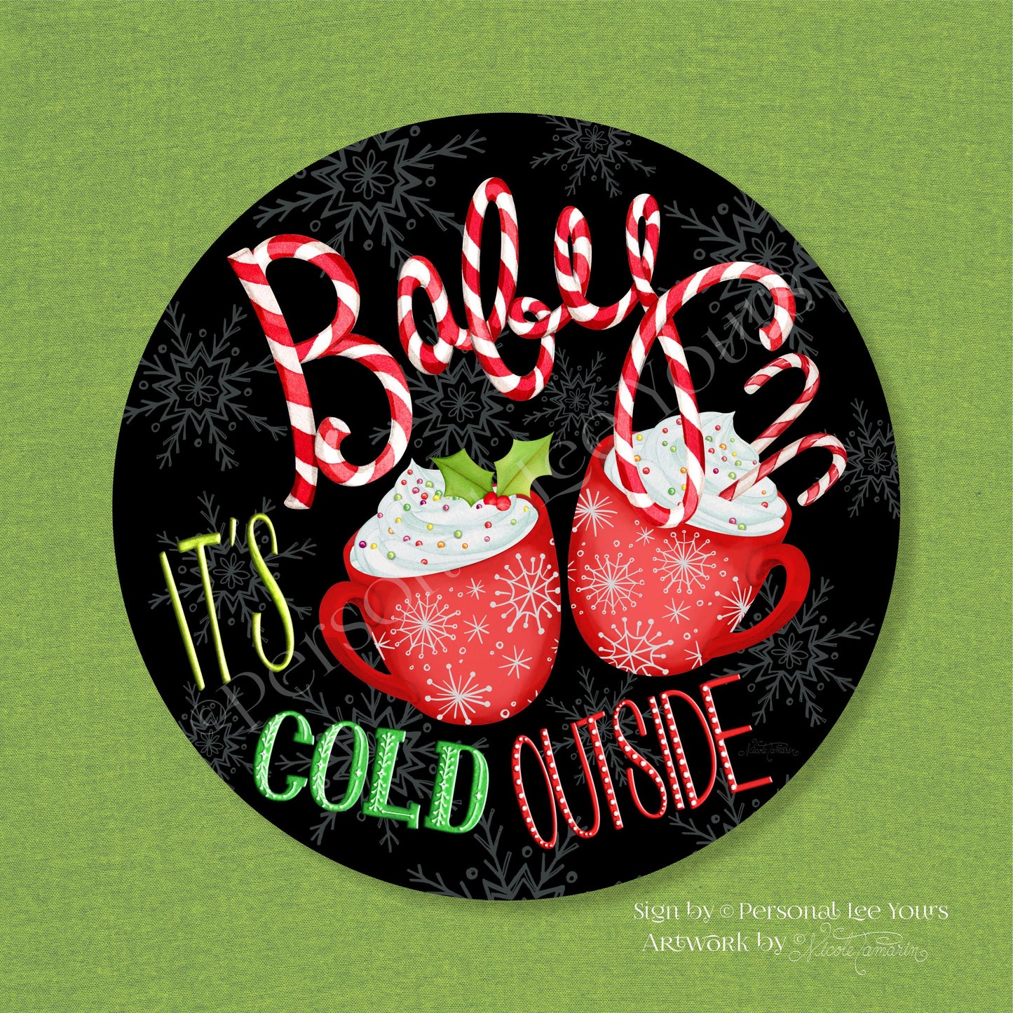 Nicole Tamarin Exclusive Sign * Baby It's Cold Outside, Hot Cocoa *  Round * Lightweight Metal