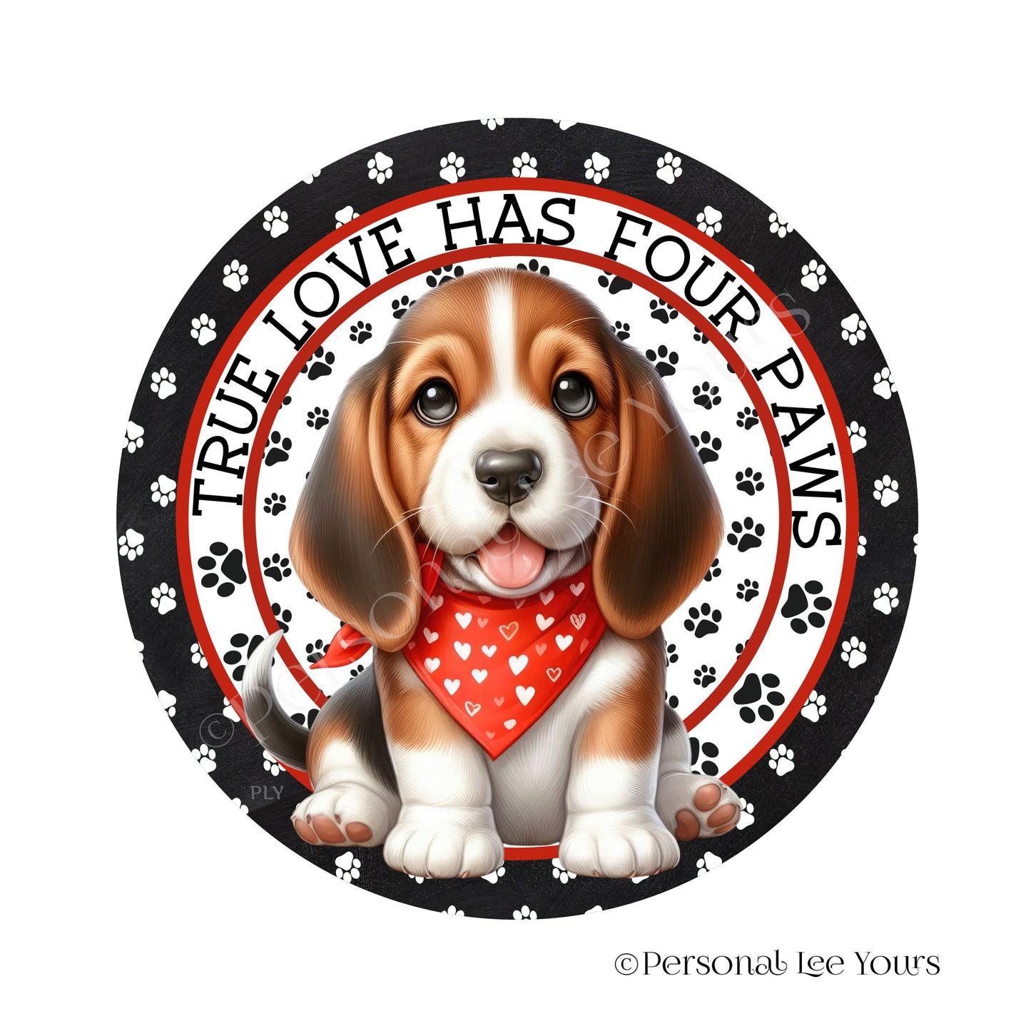 Puppy Wreath Sign * Basset Hound * True Love Has Four Paws * Round * Lightweight Metal