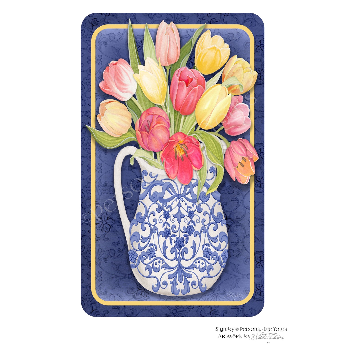 Nicole Tamarin Exclusive Sign * Beautiful Spring Tulips * Vertical * Lightweight Metal