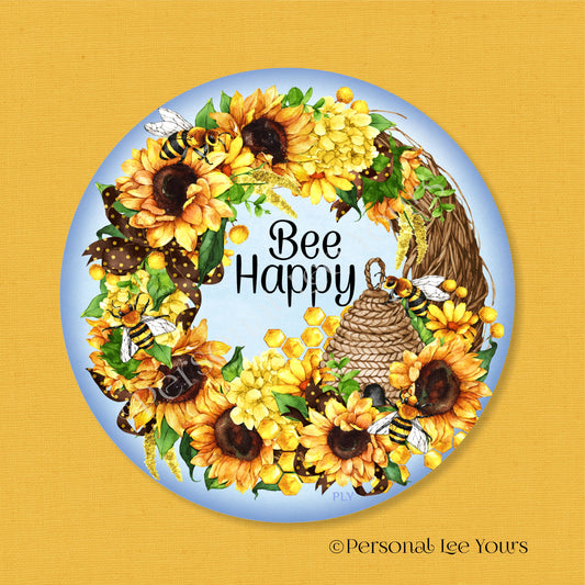 Wreath Sign * Bee Happy Sunflower Wreath * Round * Lightweight Metal