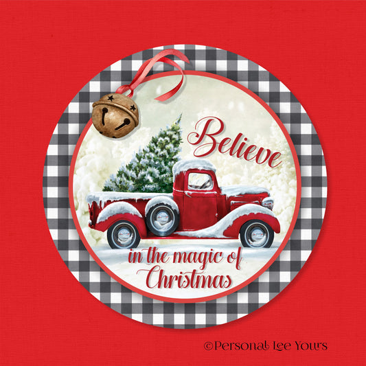 Holiday Wreath Sign * Believe In The Magic of Christmas * Red Truck * Round * Lightweight