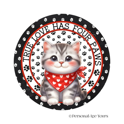 Kitten Wreath Sign * British Shorthair * True Love Has Four Paws * Round * Lightweight Metal