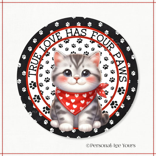 Kitten Wreath Sign * British Shorthair * True Love Has Four Paws * Round * Lightweight Metal