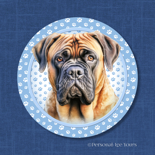 Dog Breed Wreath Sign * Bullmastiff * Round * Lightweight Metal