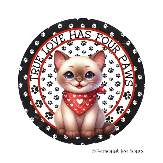 Kitten Wreath Sign * Burmese * True Love Has Four Paws * Round * Lightweight Metal