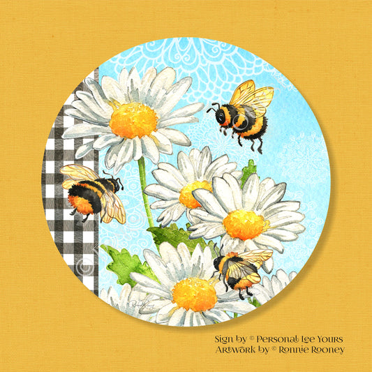 Ronnie Rooney Exclusive Sign * Buzzing Bees ~ Daisies * round * Lightweight Metal