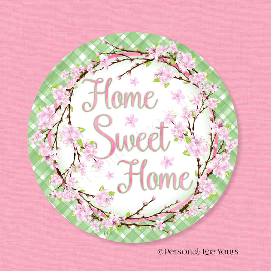 Wreath Sign * Cherry Blossom Home Sweet Home * Round* Lightweight Metal