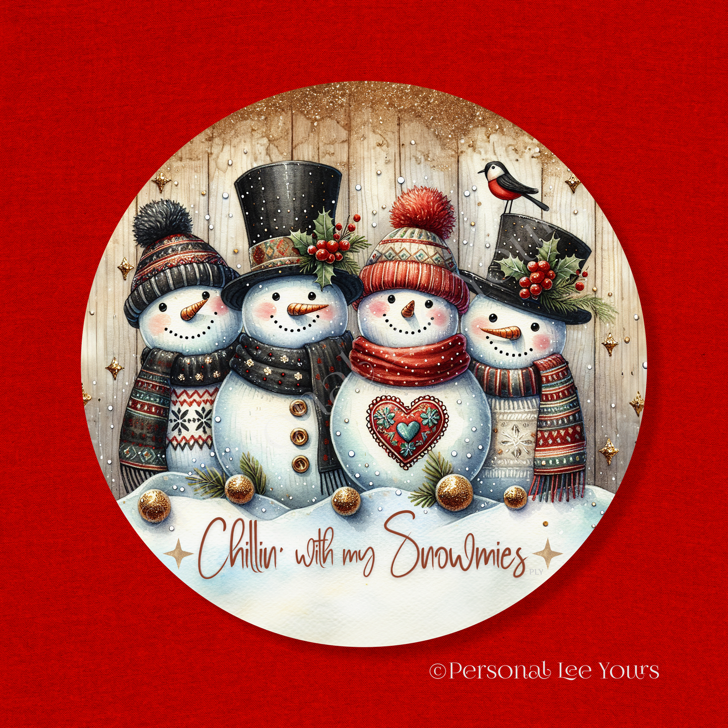 Winter/Holiday Wreath Sign * Chillin With My Snowmies * Round * Lightweight Metal