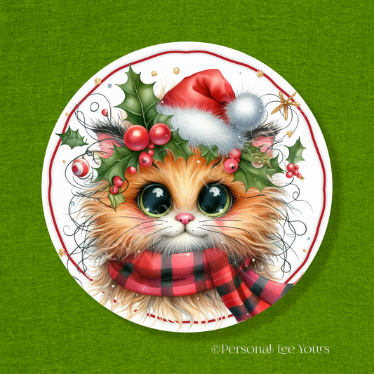 Holiday Wreath Sign * Christmas Cat, Holly * Round * Lightweight Metal