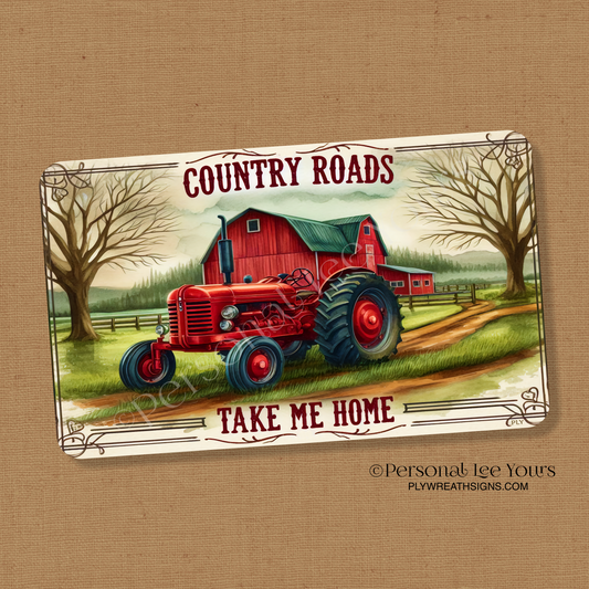 Wreath Sign * Country Roads Take Me Home * Horizontal *  3 Sizes * Lightweight Metal