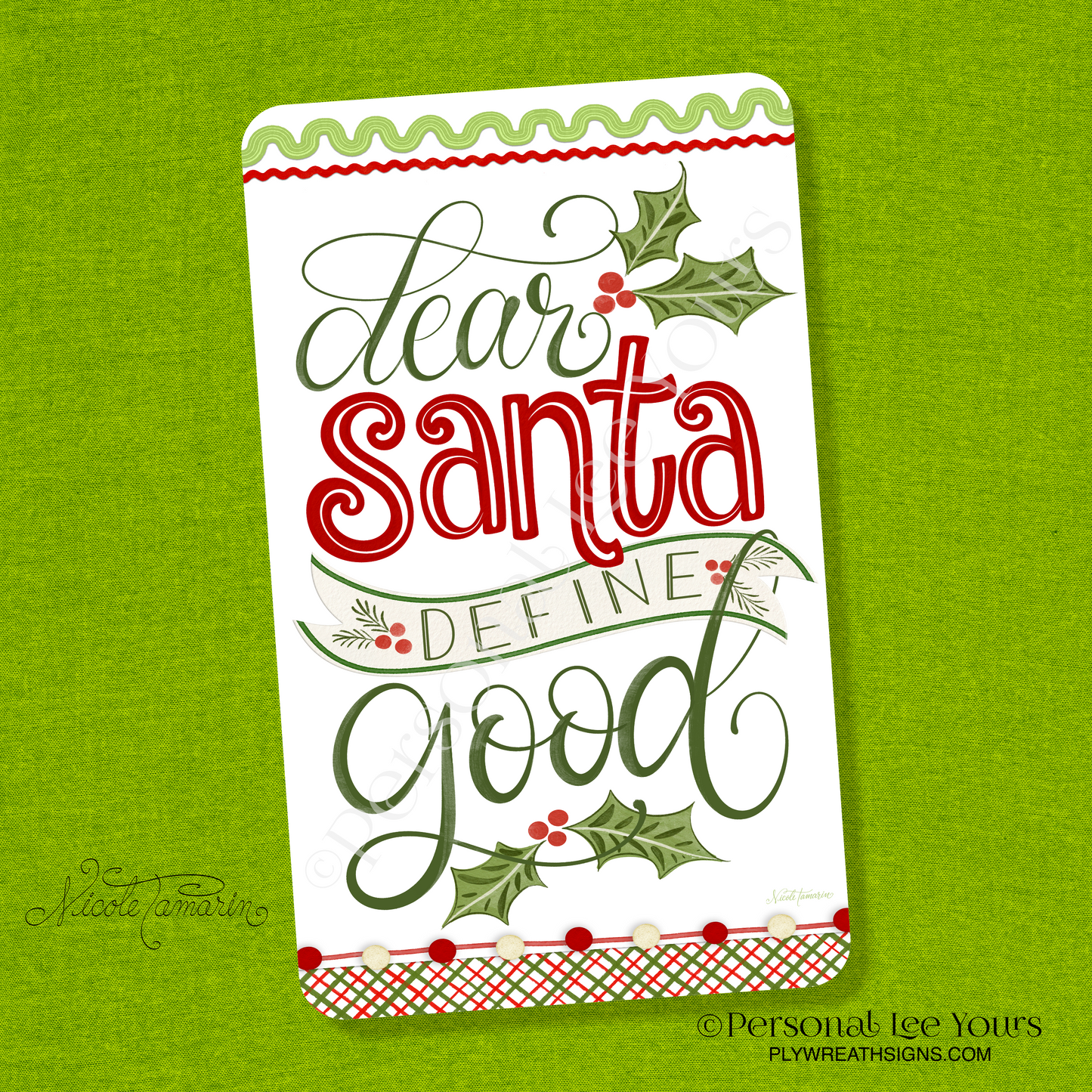 Nicole Tamarin Exclusive Sign * Dear Santa, Define Good * Vertical * 3 Sizes * Lightweight Metal