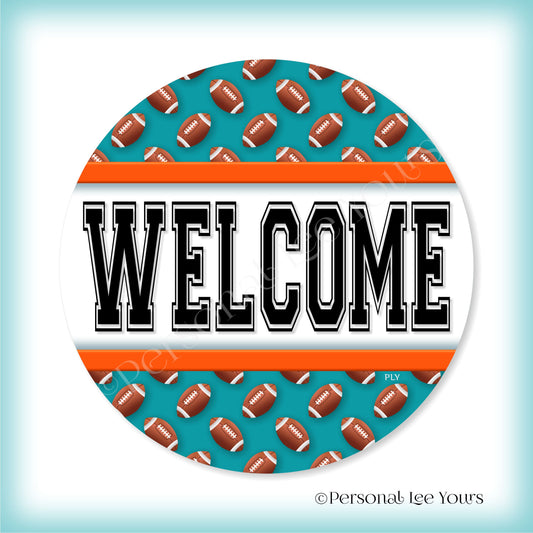 Simple Welcome Wreath Sign * Football, Miami Aqua and Orange * Round * Lightweight Metal