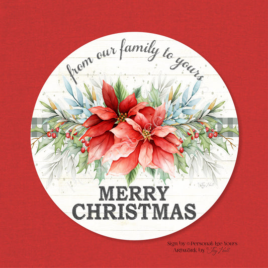 Joy Hall Exclusive Sign * From Our Family To Yours ~ Merry Christmas * Round * Lightweight Metal
