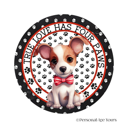 Puppy Wreath Sign * Fox Terrier * True Love Has Four Paws * Round * Lightweight Metal