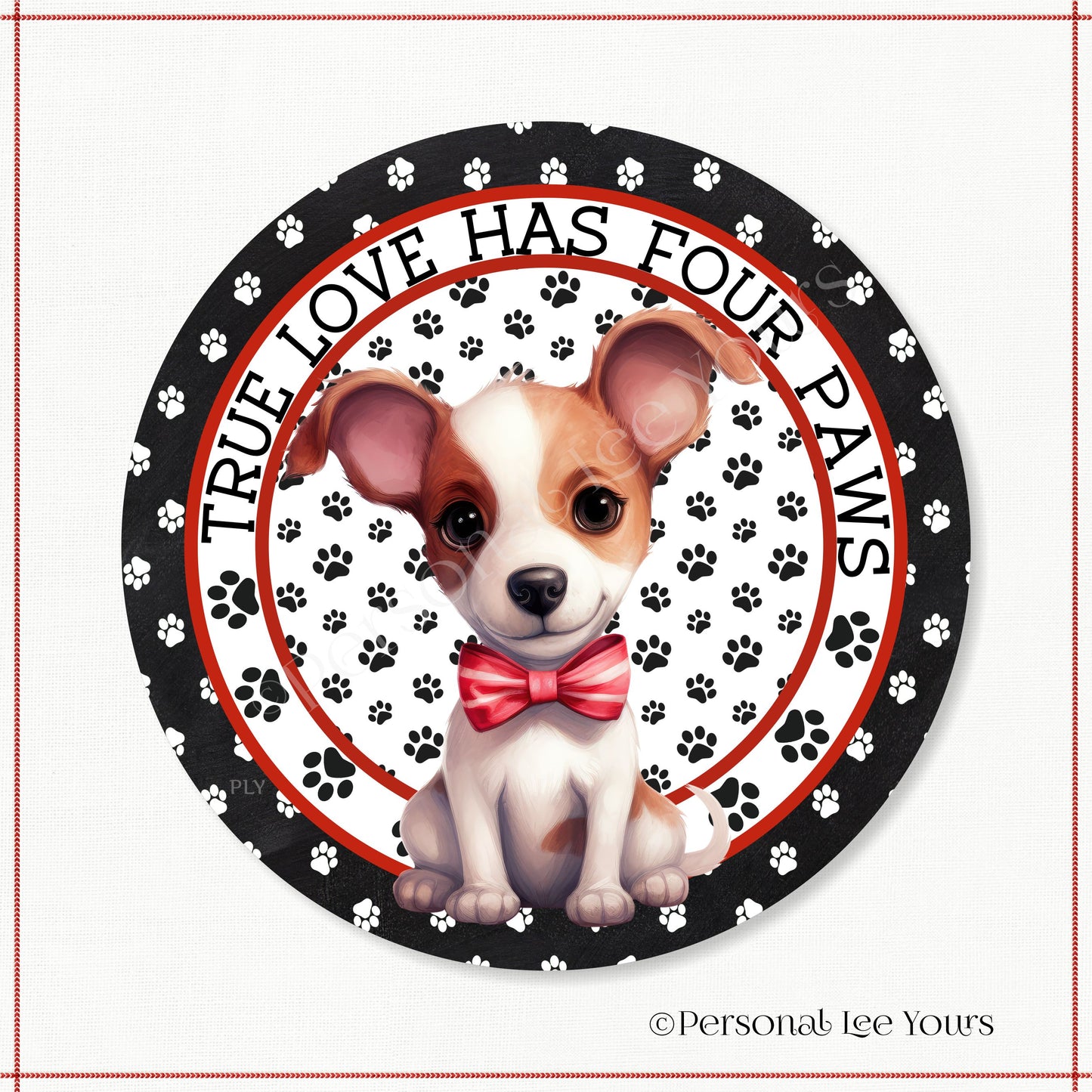 Puppy Wreath Sign * Fox Terrier * True Love Has Four Paws * Round * Lightweight Metal