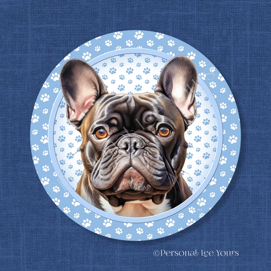 Dog Breed Wreath Sign * French Bulldog * Round * Lightweight Metal