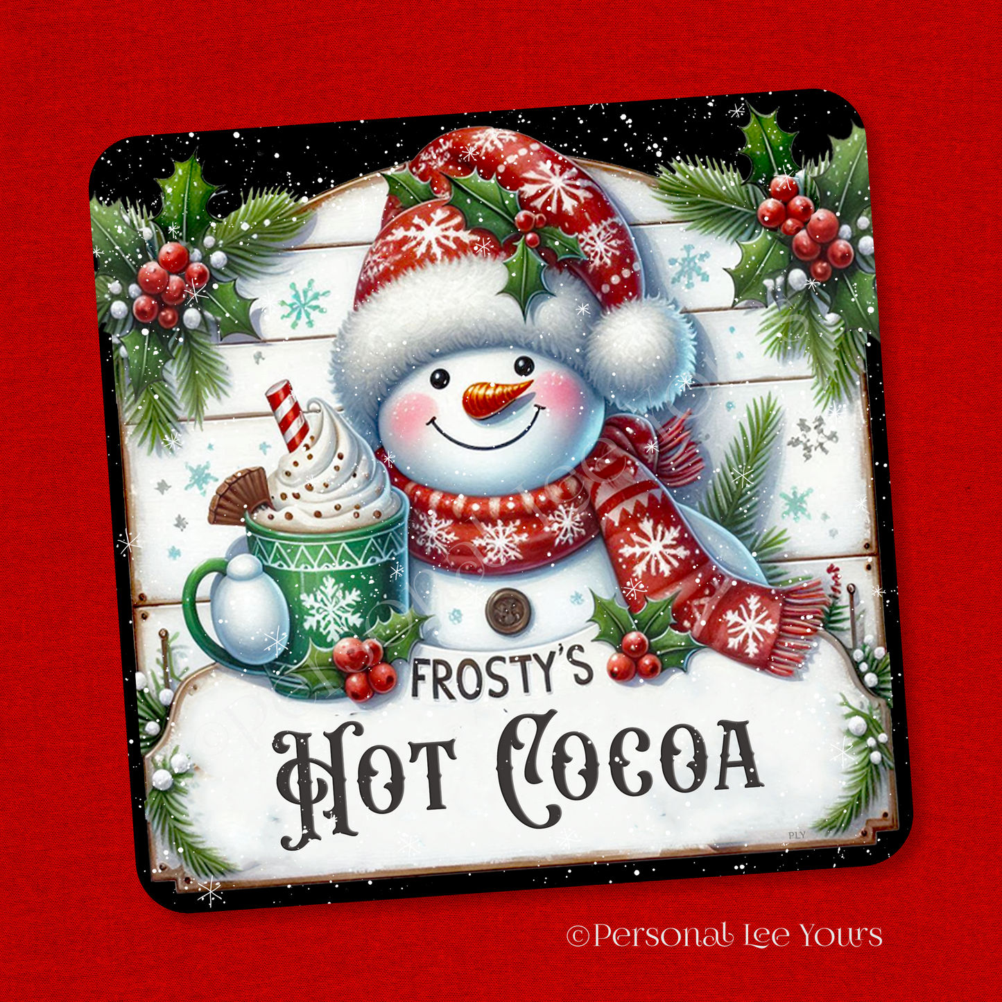 Winter/Holiday Wreath Sign * Frosty's Hot Cocoa * Square * 3 Sizes * Lightweight Metal