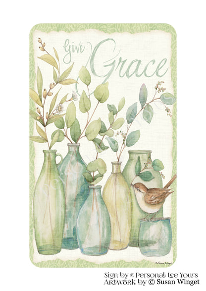 Susan Winget Exclusive Sign * Give Grace * Vertical * 4 Sizes * Lightweight Metal