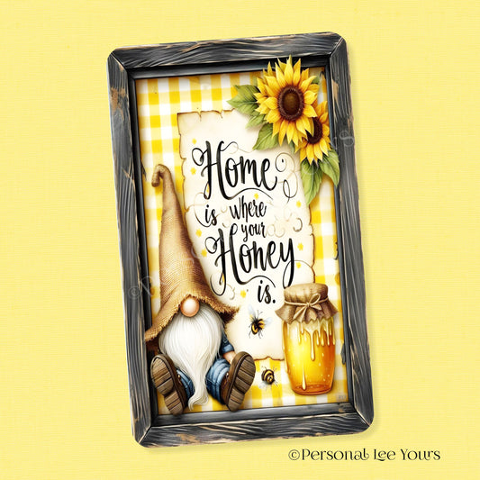 Wreath Sign * Gnome, Home Is Where Your Honey Is * 4 Sizes * Lightweight Metal