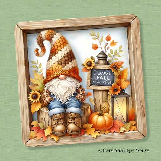 Wreath Sign * Autumn Gnome, I Love Fall Most Of All * Square * 3 Sizes * Lightweight Metal