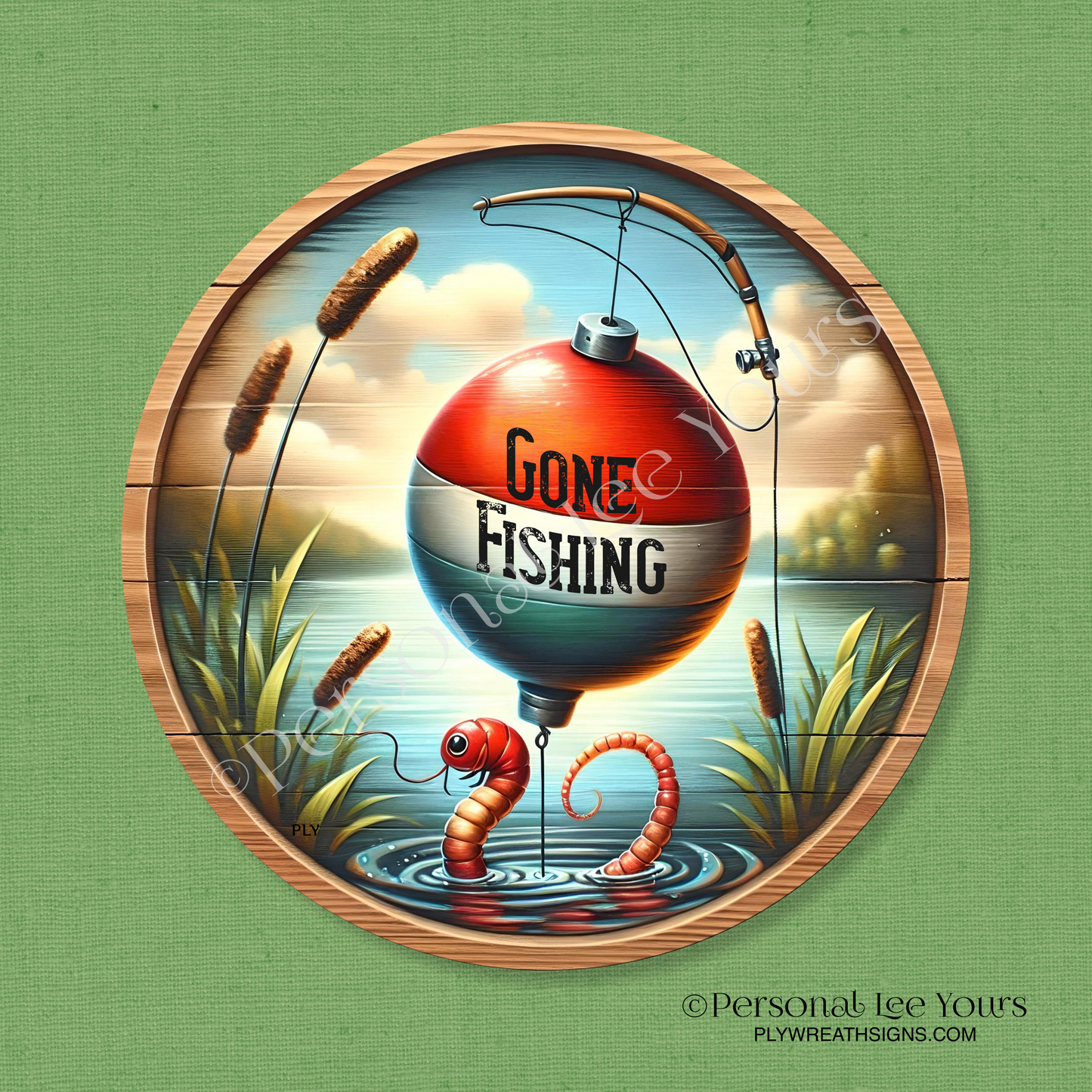 Wreath Sign * Gone Fishing Bobber * Round * Lightweight Metal